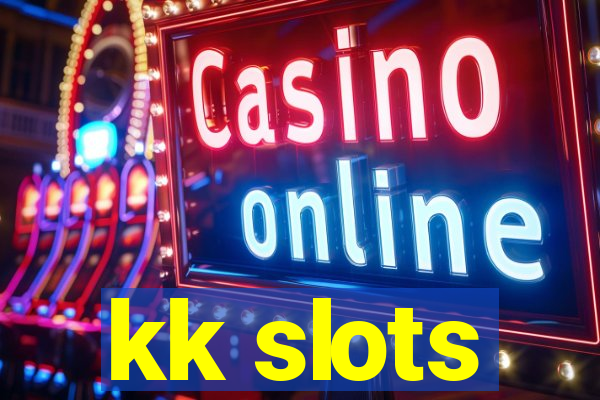 kk slots